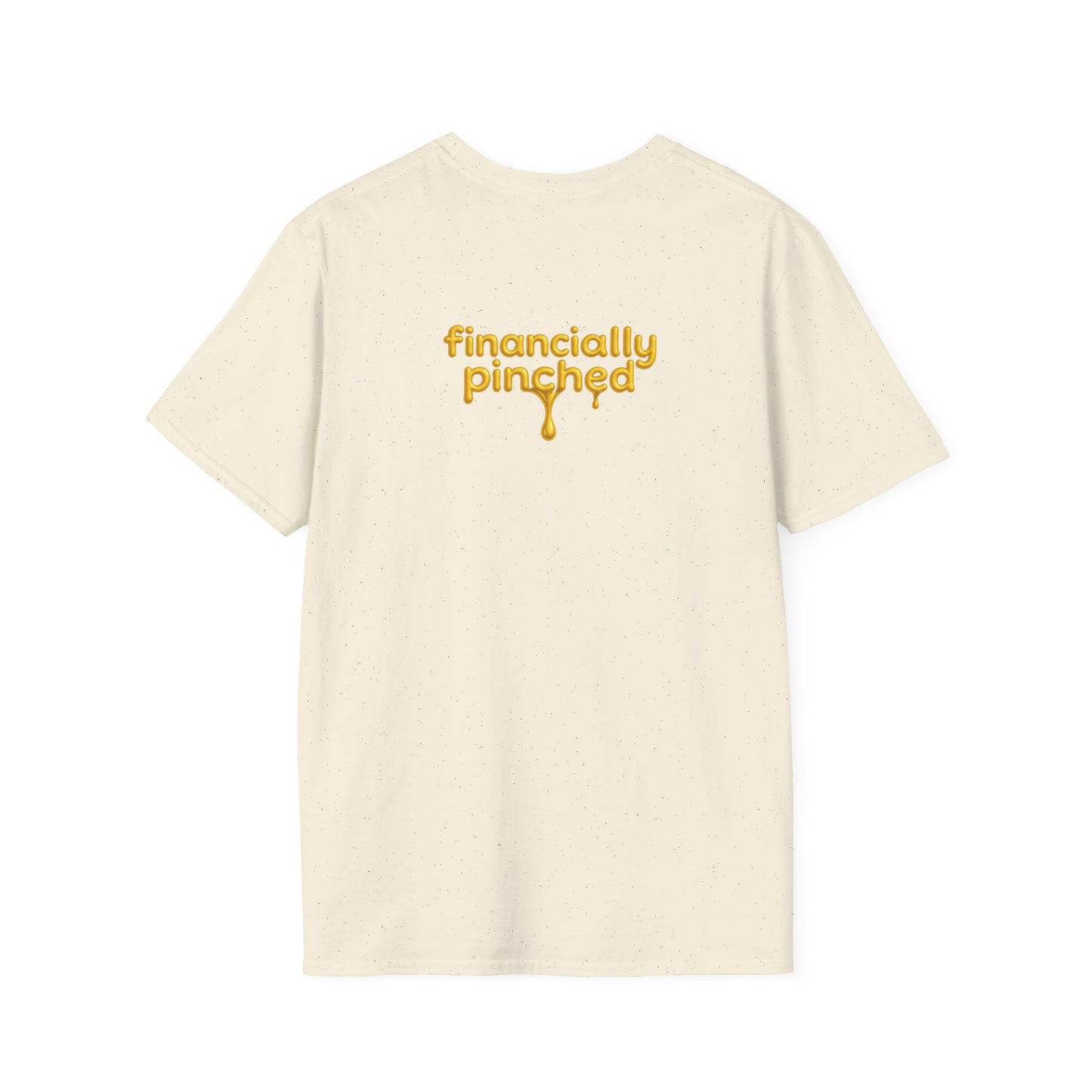 I'm Not Broke, I'm Financially Pinched T-Shirt - Pronounce Our Names