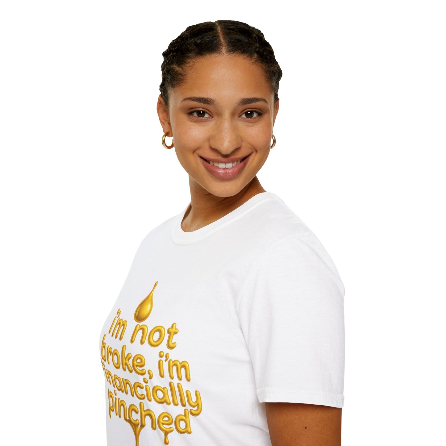 I'm Not Broke, I'm Financially Pinched T-Shirt