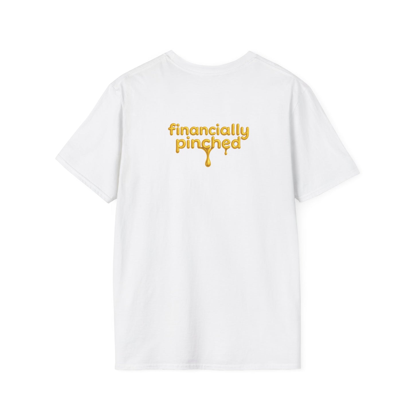 I'm Not Broke, I'm Financially Pinched T-Shirt - Pronounce Our Names