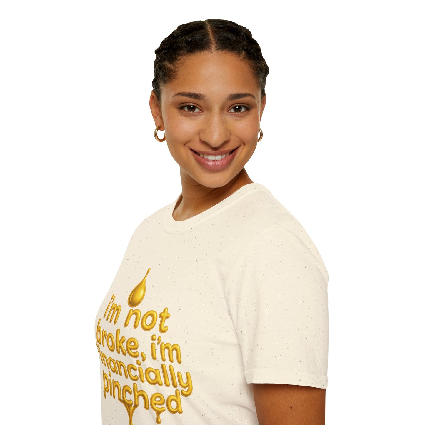 I'm Not Broke, I'm Financially Pinched T-Shirt