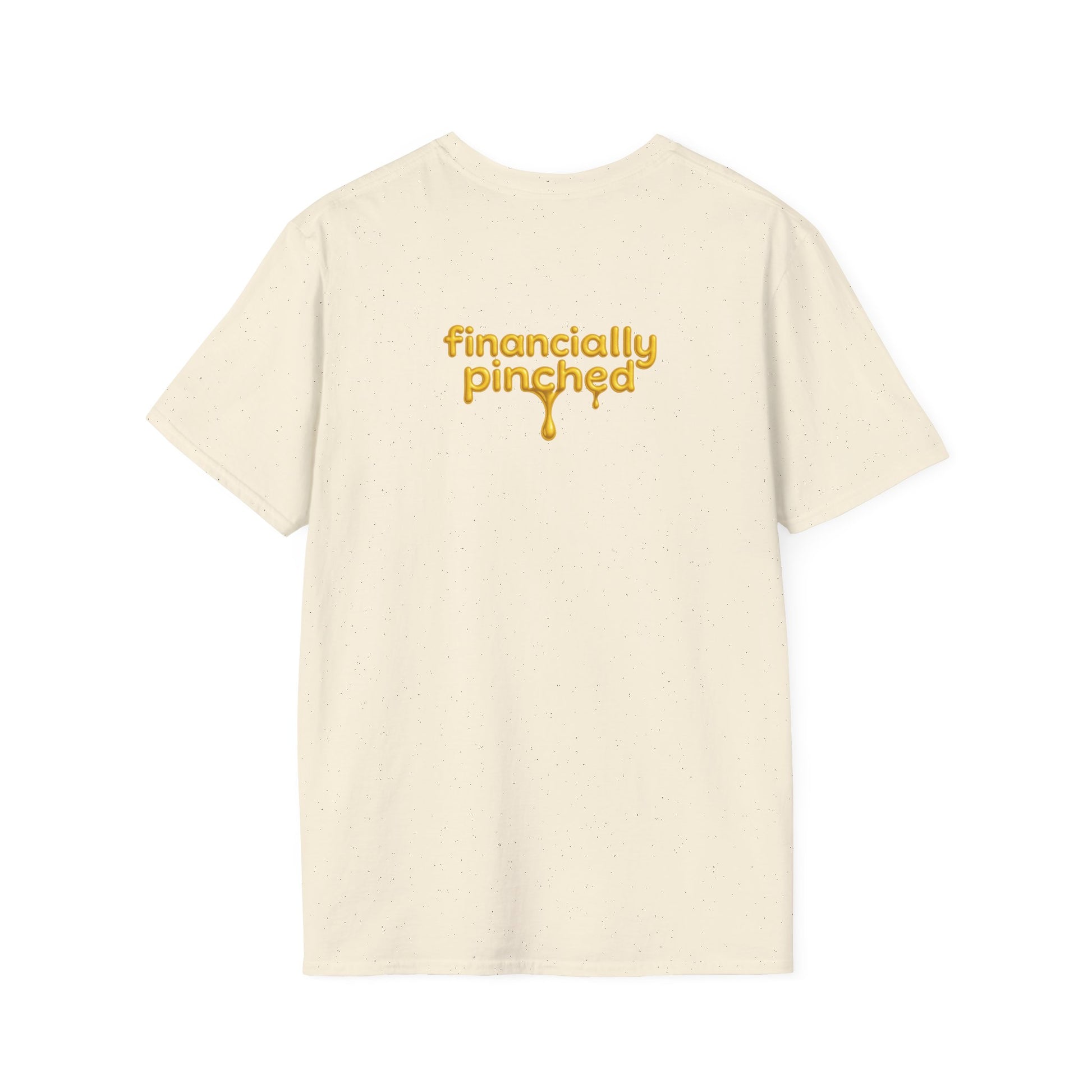 I'm Not Broke, I'm Financially Pinched T-Shirt - Pronounce Our Names