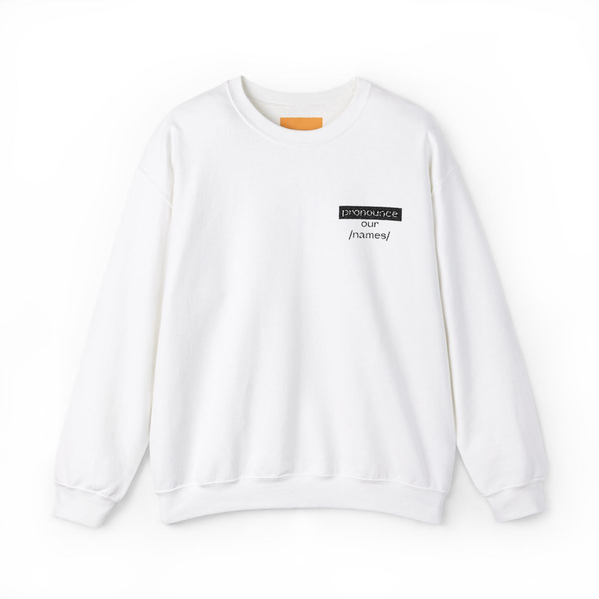 Pronounce Our /Names/ Embroidered Unisex Crew - Pronounce Our Names