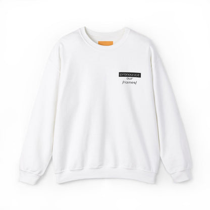 Pronounce Our /Names/ Embroidered Unisex Crew - Pronounce Our Names