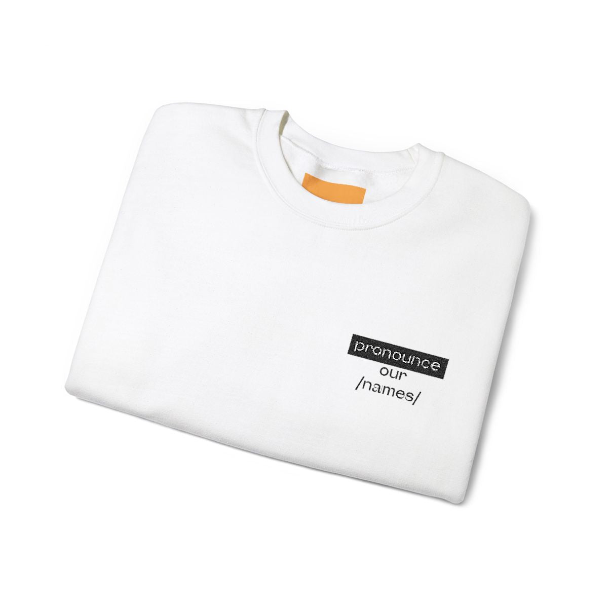 Pronounce Our /Names/ Embroidered Unisex Crew - Pronounce Our Names