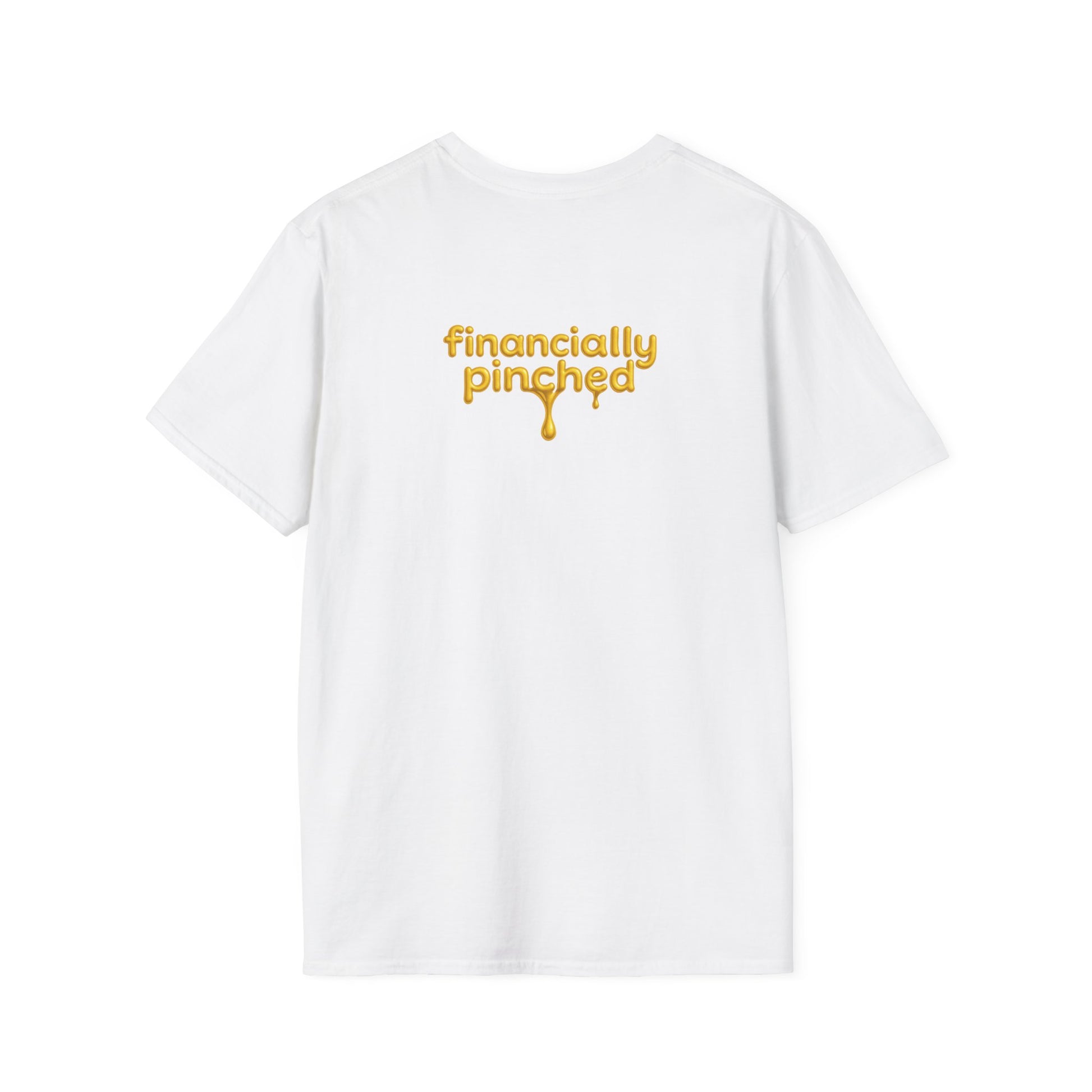 I'm Not Broke, I'm Financially Pinched T-Shirt - Pronounce Our Names
