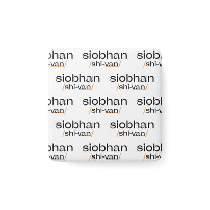 Square Porcelin Magnet with Name and Pronunciation by Pronounce Our /Names/ - Pronounce Our Names